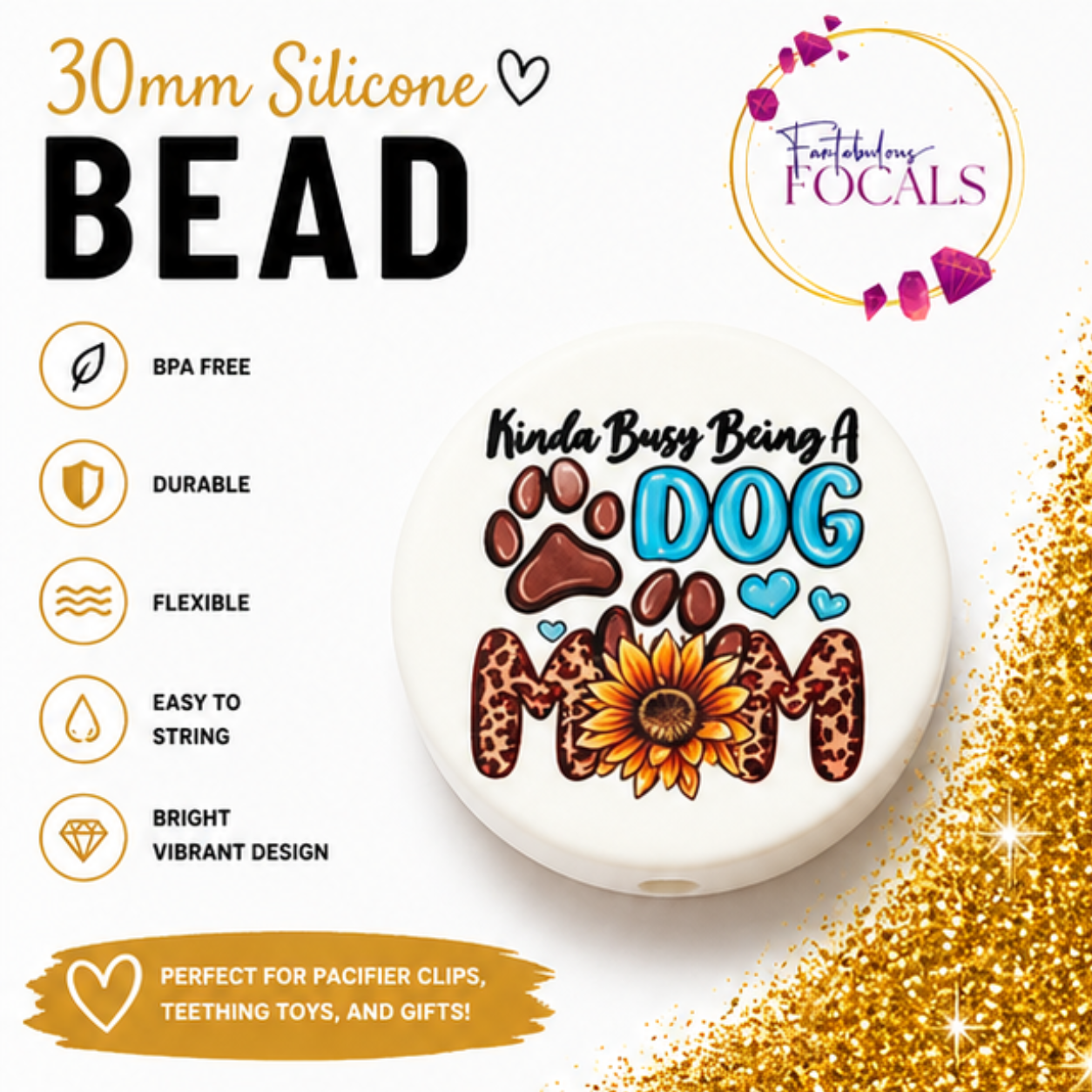 30MM Kinda Busy Being A Dog Mom Silicone Focal Bead