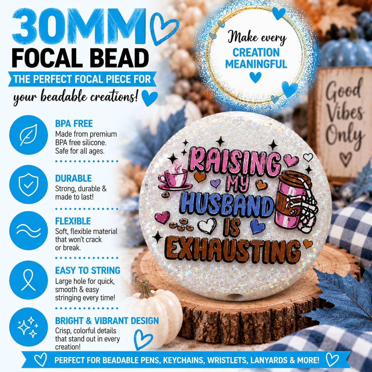30MM Raising My Husband Is Exhausting Custom Silicone Focal Bead