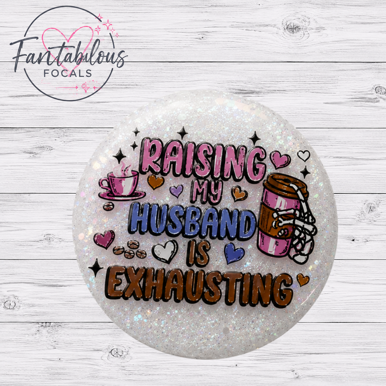30MM Raising My Husband Is Exhausting Custom Silicone Focal Bead