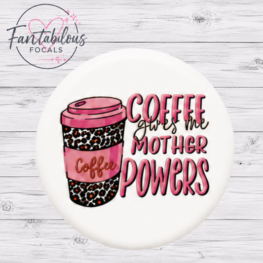 Coffee Gives Me Mother Powers Focal Bead