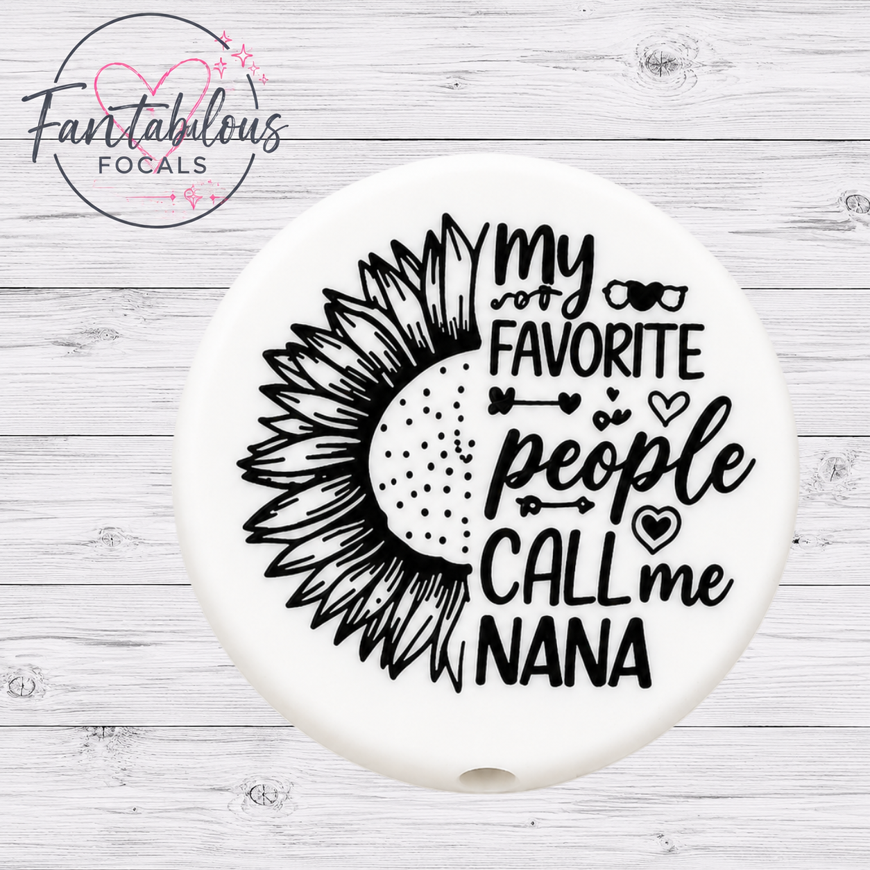 30MM My Favorite People Call Me Nana Silicone Focal Bead