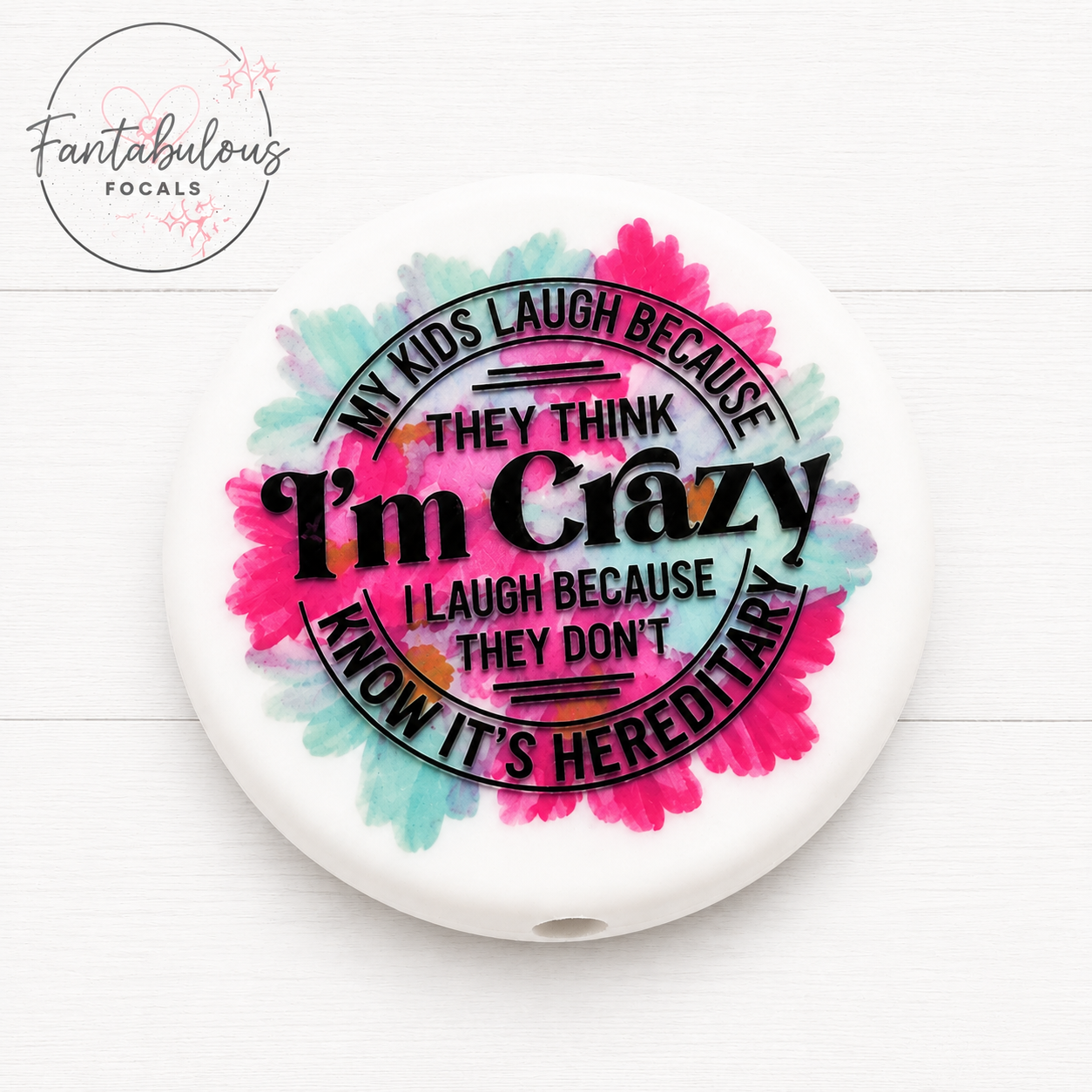 30MM I’m Crazy It’s Hereditary Silicone Focal Bead