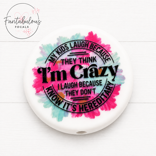 30MM I’m Crazy It’s Hereditary Silicone Focal Bead