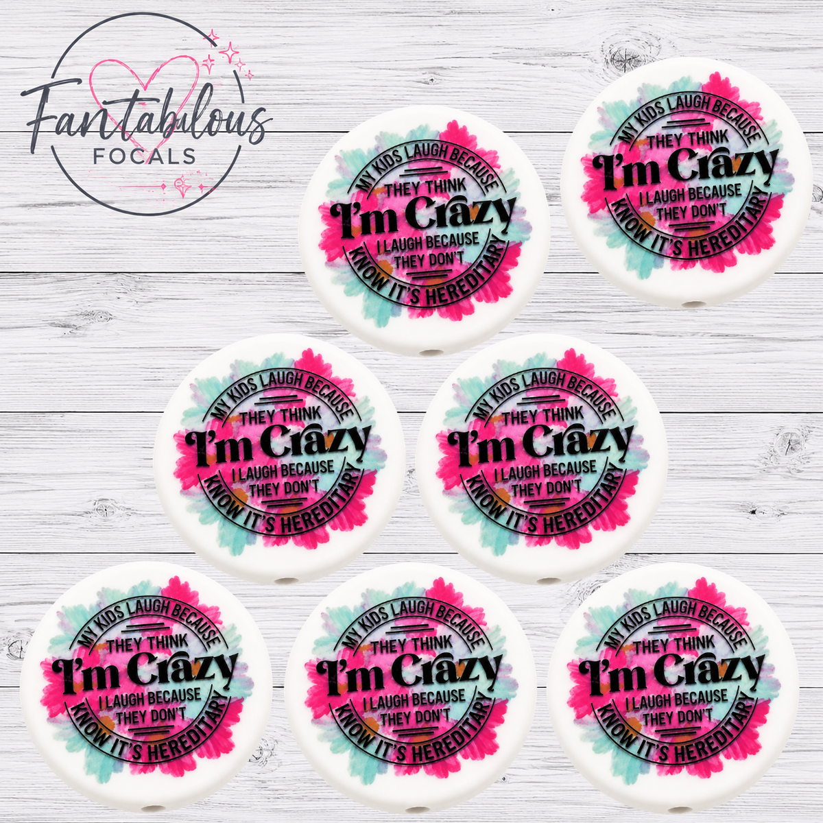 30MM I’m Crazy It’s Hereditary Silicone Focal Bead