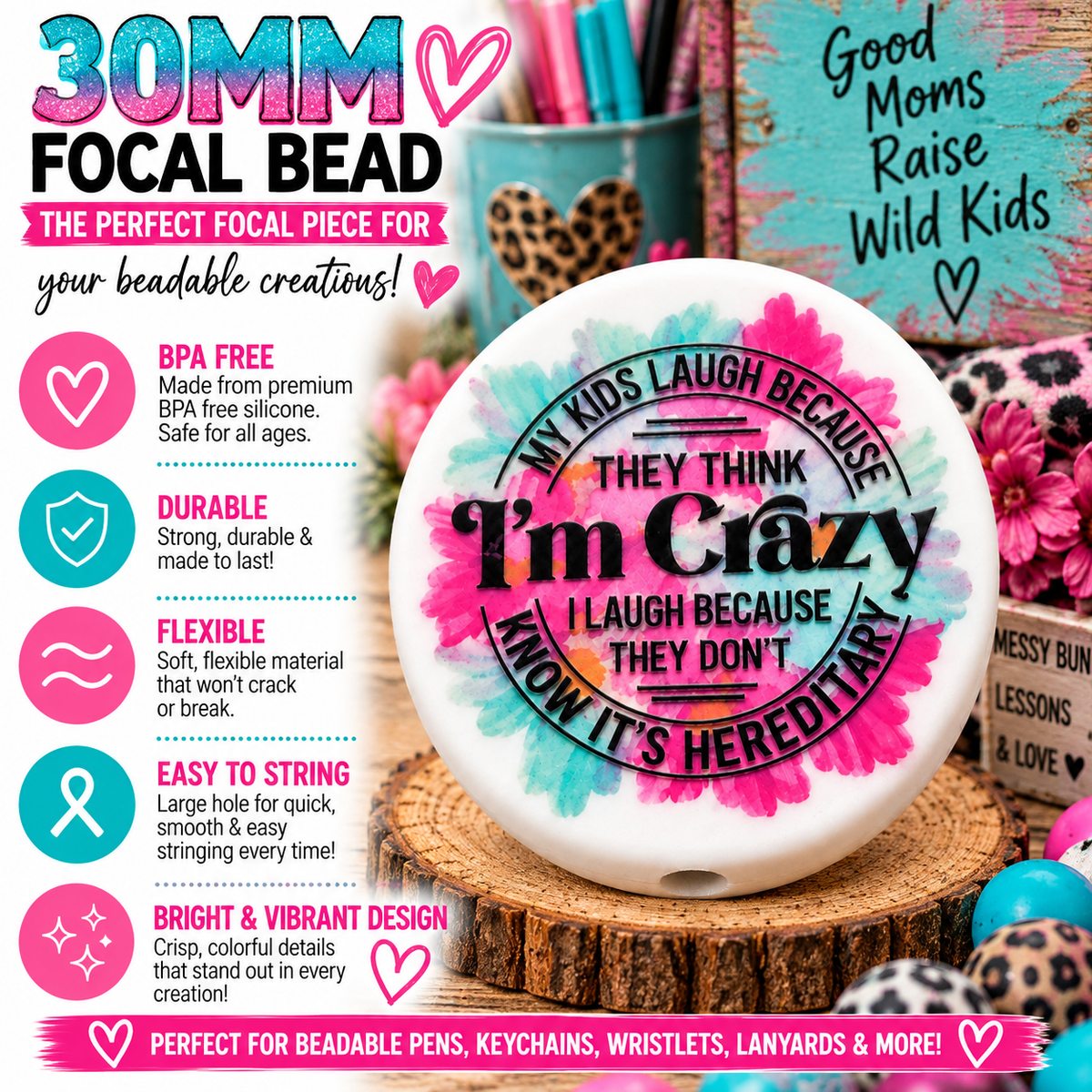 30MM I’m Crazy It’s Hereditary Silicone Focal Bead