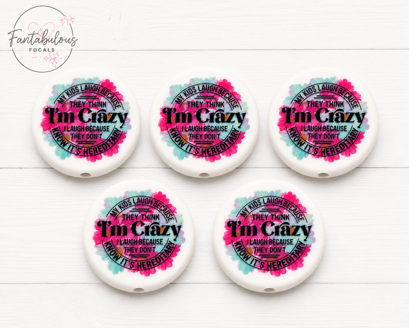30MM I’m Crazy It’s Hereditary Silicone Focal Bead