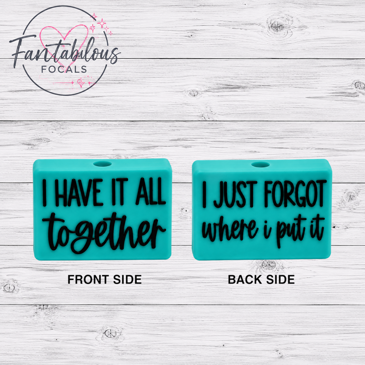 I Have It All Together… I Just Forgot Where I Put It Silicone Focal Bead