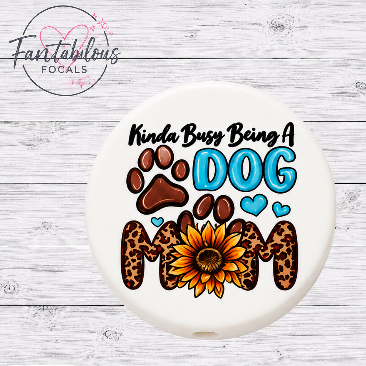 30MM Kinda Busy Being A Dog Mom Silicone Focal Bead